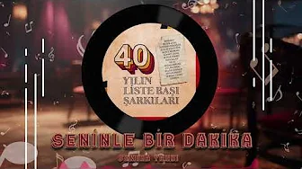 Semiha Yankı - Seninle Bir Dakika (40 Yılın Liste Başı Şarkıları)