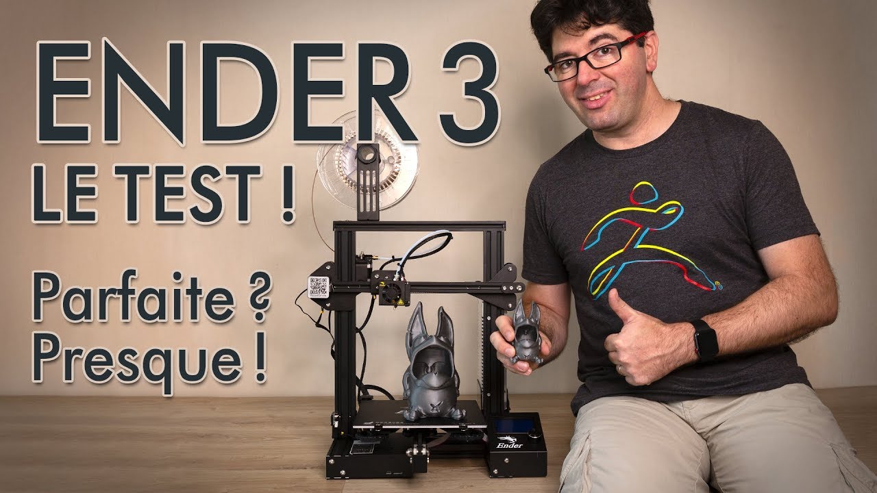 IMPRIMANTE 3D ENDER 3 : LE TOP ! 