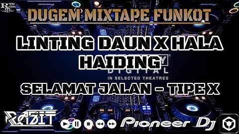 DJ DUGEM MIXTAPE (FUNKOT) LINTING DAUN X SELAMAT JALAN •01 || #funkotneverdie