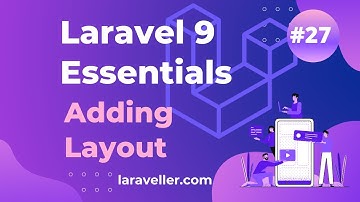 #27 Adding Layout | Laravel 9 Essentials | Laravel 9 Tutorial