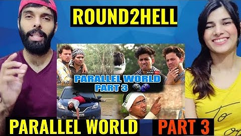 PARALLEL WORLD PART 3 | Round2hell | R2h | REACTION VIDEO