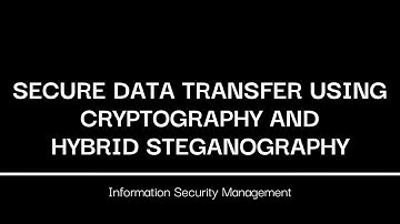 SECURE DATA TRANSFER USING CRYPTOGRAPHY AND HYBRID STEGANOGRAPHY