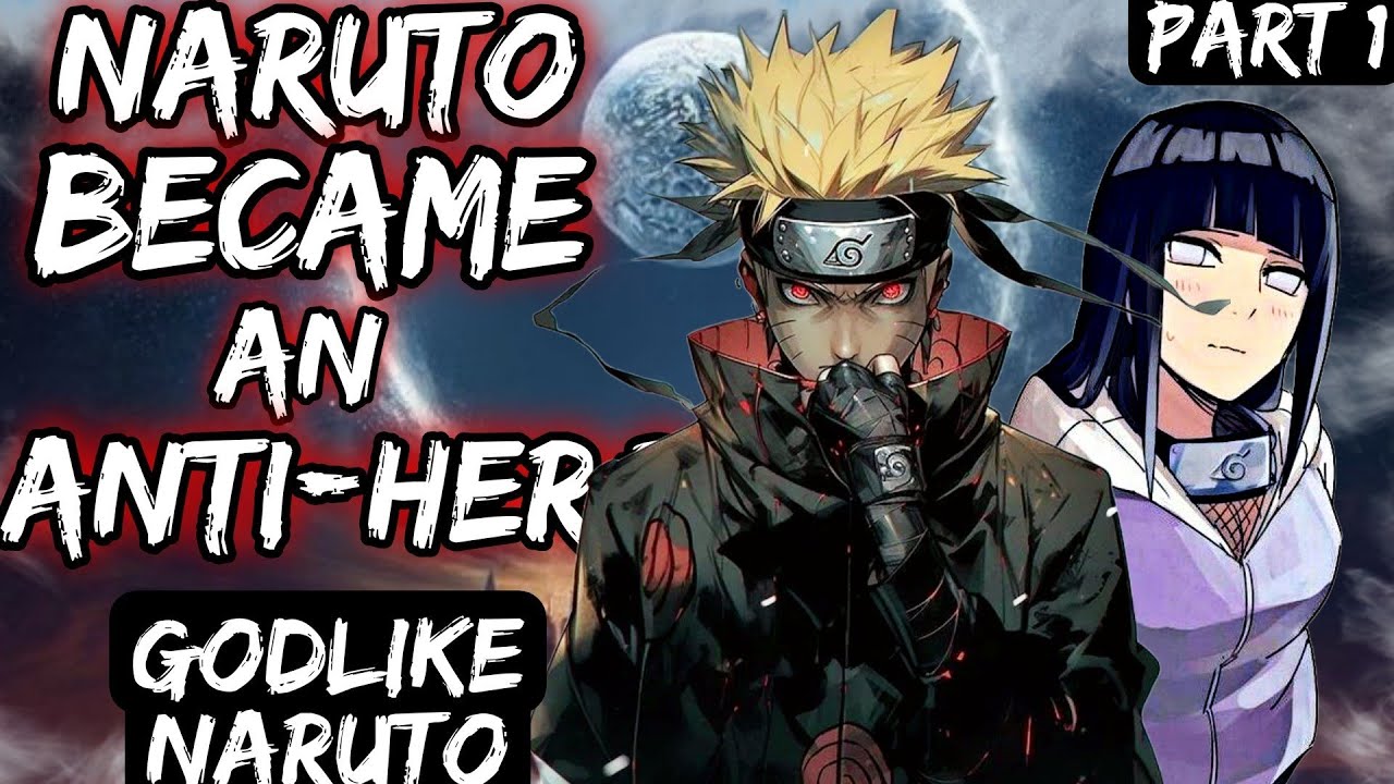 What if Naruto Became an Anti-Hero | Part 1