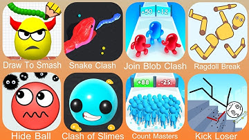 Draw To Smash,Snake Clash,Join Blob Clash 3D,Ragdoll Break,Hide Ball,Clash Of Slimes,Count Master
