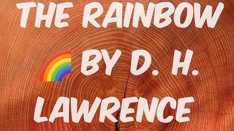 THE RAINBOW BY D. H. LAWRENCE SUMMARY AND ANALYSIS IN HINDI FOR M.A. UGC NET JRF HONS ENG