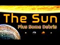 The Sun Plus Some Debris: Our True Solar System