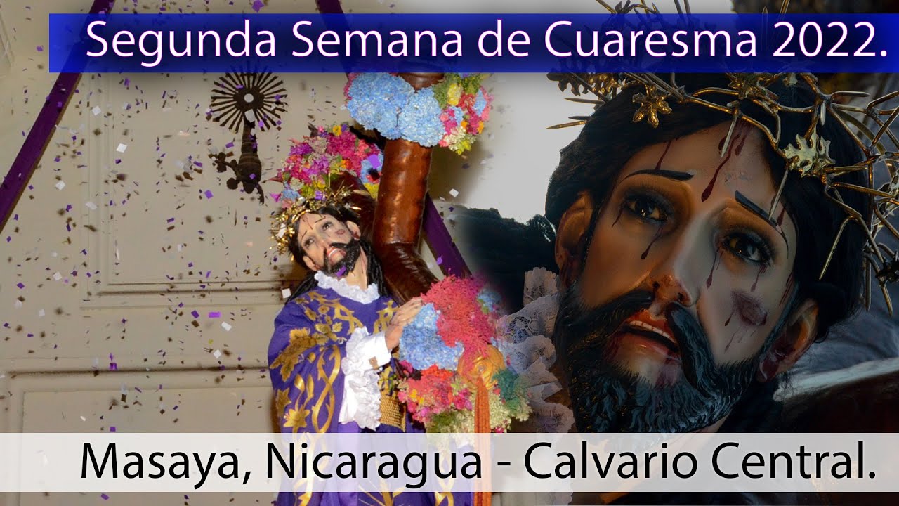 #Niacaragua #Semanasanta Cuaresma 2022 - Segunda Viernes / Calvario Central Masaya.