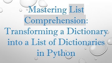 Mastering List Comprehension: Transforming a Dictionary into a List of Dictionaries in Python