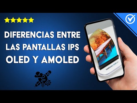 ¿Cuáles son las diferencias entre las IPS, LED, OLED, AMOLED? ¿Qué tipo de pantalla es mejor?