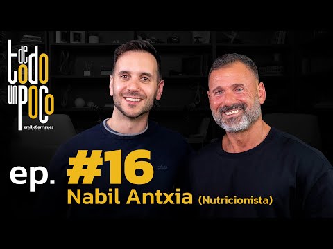 De Todo Un Poco #16 Nabil Antxia  | Nutricionista. El estrés es el detonante de todo.