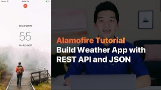 ALAMOFIRE: BUILD WEATHER APP WITH REST API, JSON AND ALAMOFIRE IN iOS WITH SWIFT