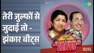 तेरी जुल्फों से जुदाई तो - झंकार बीट्स | Sad Songs - Jhankar Beats Vol.1