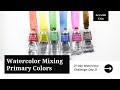 Mix It Up: Primary Colors in Action | Beginner Watercolor Challenge Day 21