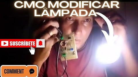 Você sabe como modificar lâmpada 💡?