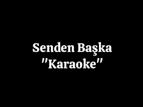 Senden Başka \