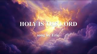 Holy Is The Lord | Isaiah 6:1