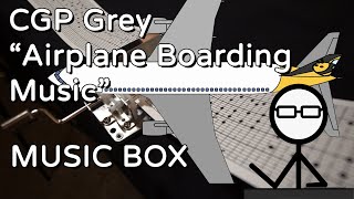 CGP Grey - Airplane Boarding Music (MUSIC BOX)