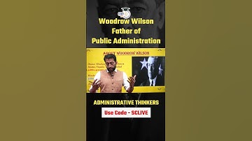 Woodrow Wilson Father of | Public Administration | UPSC CSE | StudyIQ IAS