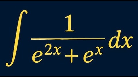How to Integrate 1 / (e^(2x) + e^x) Easily