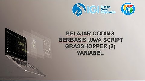 Belajar Coding Berbasis Java Script Grashopper (2) Variabel