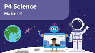 Matter 2 | P4 Science | Learn PSLE Primary 4 Science with Geniebook