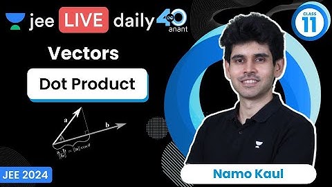 Vectors L5 | Dot Product | #jee2024 #jee2025 #jeephysics #namokaul