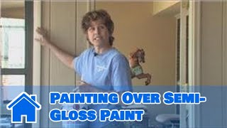 Interior Painting Ideas : Painting Over Semi-Gloss Paint