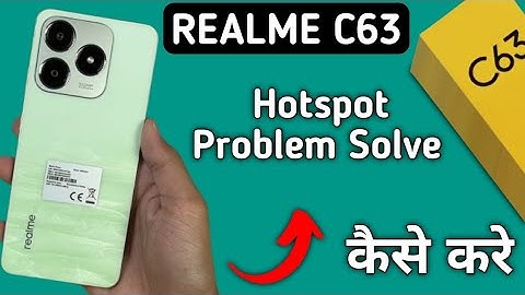 realme c63 hotspot problem solve kaise karen, how to solve hotspot problem in realme c63