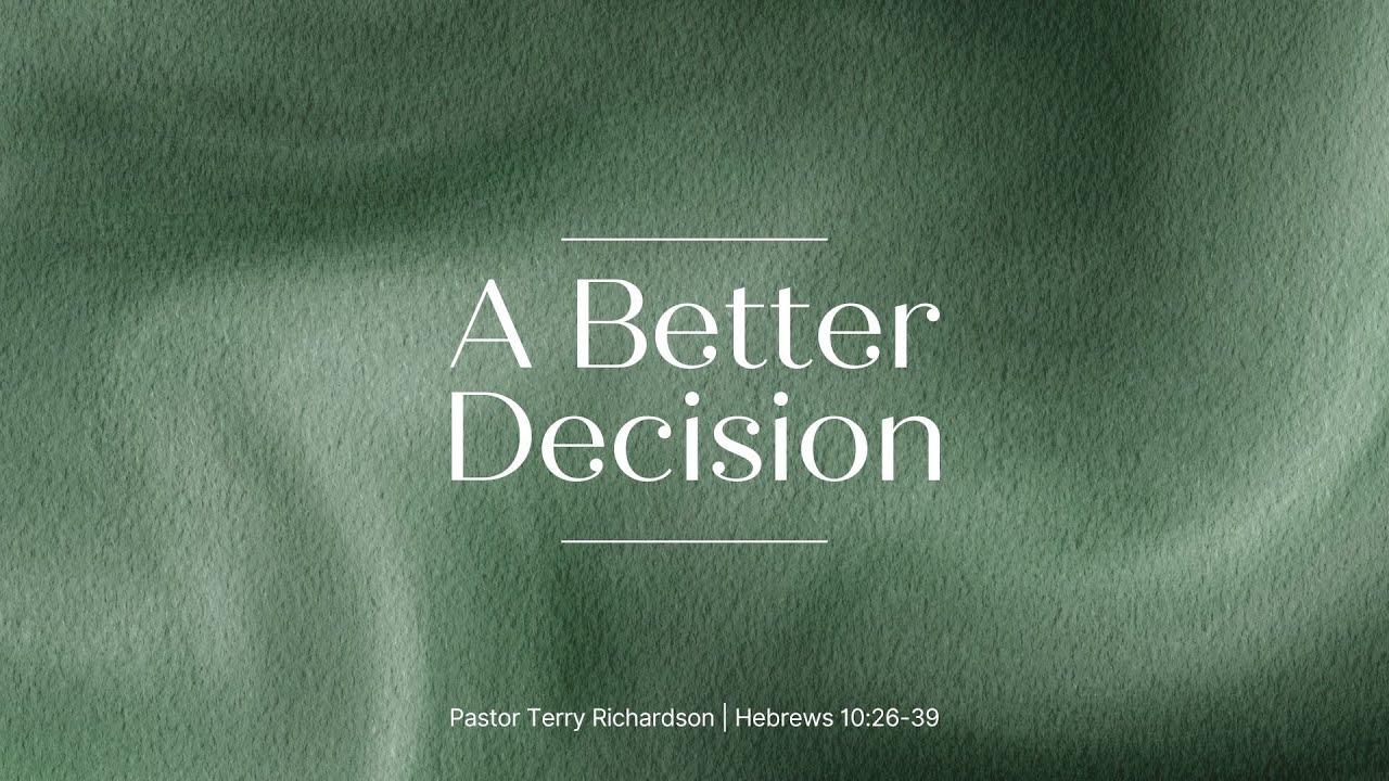 A Better Decision Hebrews 10 26 39 YouTube a-better-decision-hebrews-10-26-39-youtube