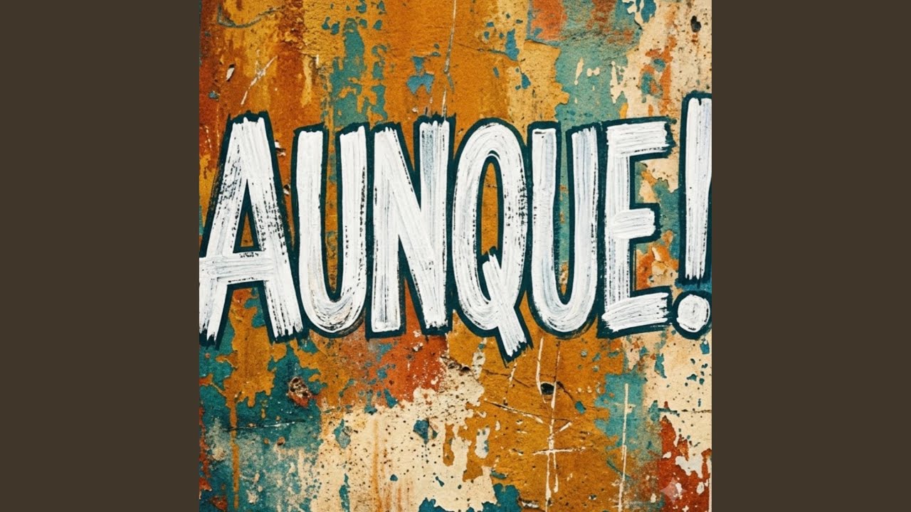 YouTube에서 AUNQUE! 보기 YouTube에서 AUNQUE! 보기