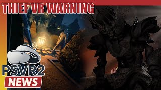 Warning About THIEF VR Before Release | Legendary Tales Huge DLC | GT7 Goes Epic & More | PSVR2 NEWS