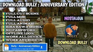 DOWNLOAD BULLY : ANNIVERSARY EDITION TERBARU WORK ANDROID 15 KE ATAS