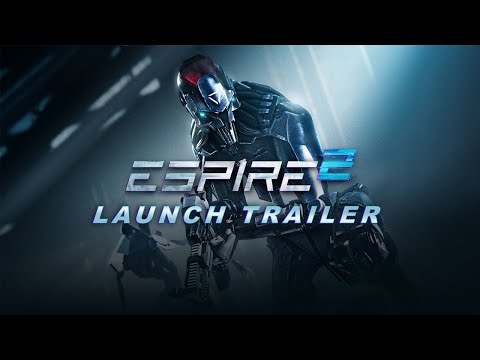 Espire 2 - Launch Trailer