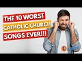 The 10 Worst Catholic Church Songs Of All Time | The Catholic Talk Show