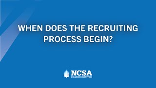 When Does the Recruiting Process Begin?