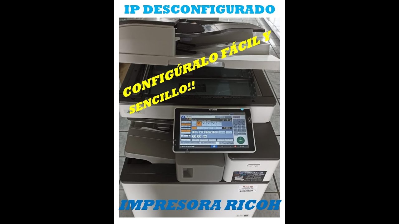 Como Cambiar o Configurar el IP de la Impresora RICOH fácil y sencillo!!