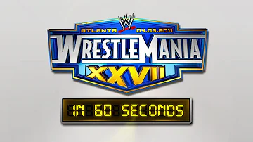 WrestleMania in 60 Seconds: WrestleMania XXVII