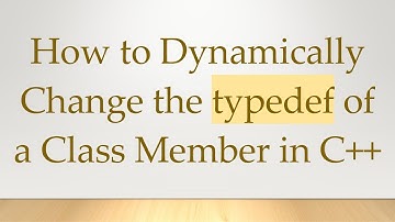 How to Dynamically Change the typedef of a Class Member in C++