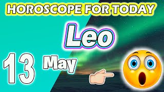 Leo♌️DO NOT MISS THIS OPPORTUNITY🤩LEO horoscope for today MAY 13 2024 ♌️Leo