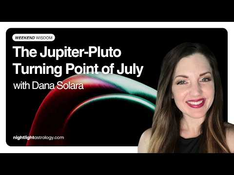Weekend Wisdom: The Jupiter-Pluto Turning Point of July