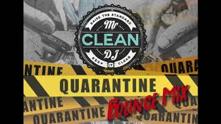 CLEAN Bounce Mix (Quarantine and CLEAN NOLA BOUNCE)