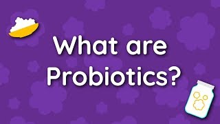 What are Probiotics