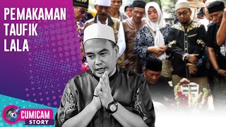 Suasana Duka Di Pemakaman Taufik Lala