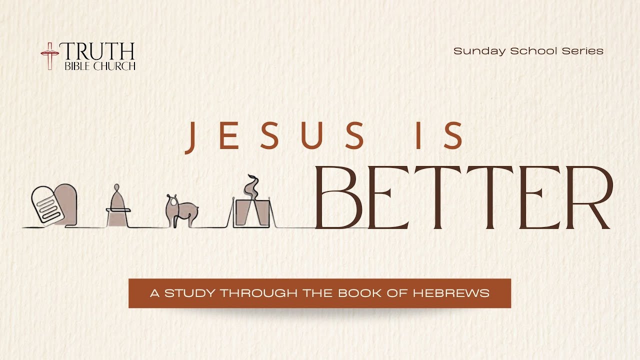 The Book of Hebrews | Jesus is Better
