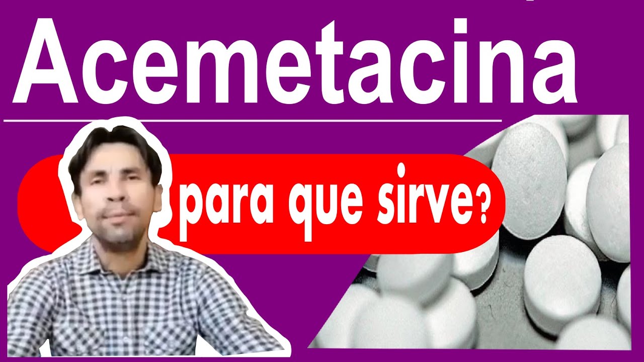 para que sirve ACEMETACINA cuando usarla efectos - YouTube
