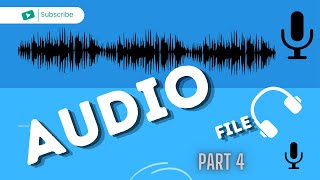 Audio and Video File Formats | Part 4
