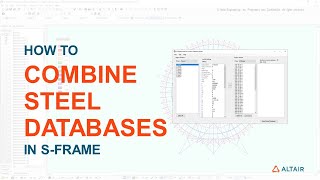 Creating Custom Steel Databases in Altair S-FRAME