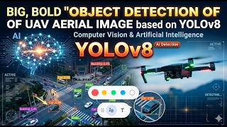 YOLOv8-Based Object Detection from UAV Aerial Imagery | Computer Vision &amp; Artificial Intelligence