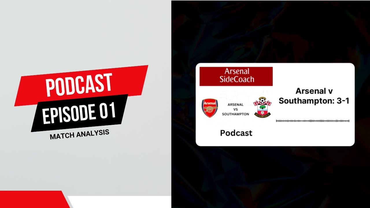 Arsenal 3-1 Southampton | Full Match Breakdown & Tactical Analysis ...