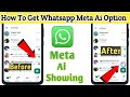 How To Get Meta Ai On Whatsapp 2024 | Whatsapp Meta Ai Option Not Showing